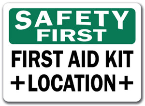 Safety First Sign - First Aid Kit Location