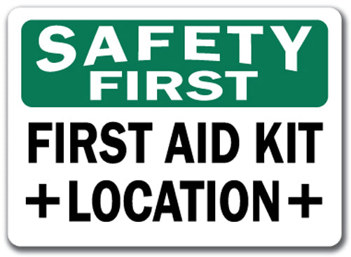 Safety First Sign - First Aid Kit Location