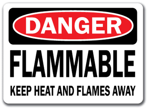 Danger Sign - Flammable Keep Heat and Flames Away