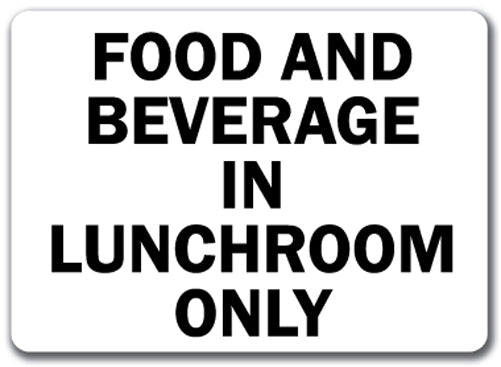 Food and Beverages In Lunchroom Only Cafeteria Sign