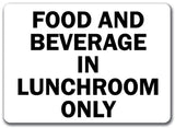 Food and Beverages In Lunchroom Only Cafeteria Sign