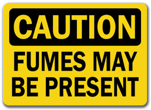 Caution Sign - Fumes May Be Present