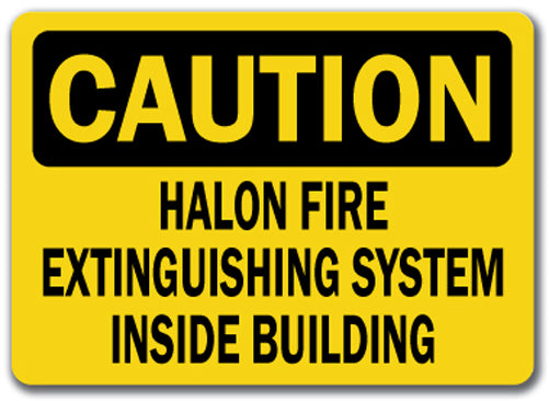 Caution Sign - Halon Fire System Inside Building