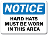 Notice Sign - Hard Hats Must Be Worn In This Area