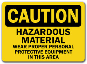 Caution Sign - Hazardous Material Area Wear Protective Equip