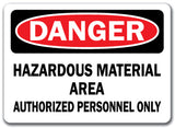 Danger Sign - Hazardous Material Area Authorized Personnel Only  10x14 OSHA Sign