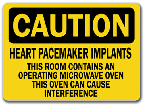 Caution Sign - Pacemaker Implants Room Contains Microwave Oven