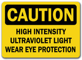 Caution Sign - Ultraviolet Light Wear Eye Protection