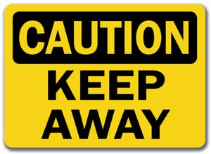 Caution Sign - Keep Away
