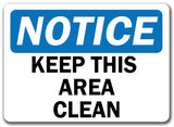 Notice Sign - Keep This Area Clean