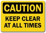Caution Sign - Keep Clear At All Times