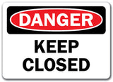 Danger Sign - Keep Closed