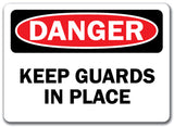 Danger Sign - Keep Guards In Place