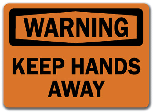 Warning Sign - Keep Hands Away