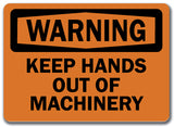 Warning Sign - Keep Hands Out Of Machinery