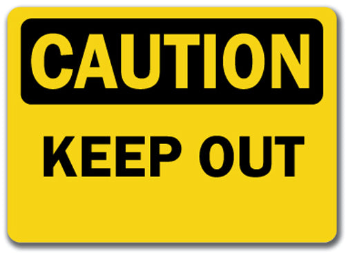 Caution Sign - Keep Out