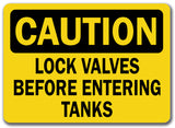 Caution Sign - Lock Valves Before Entering Tanks