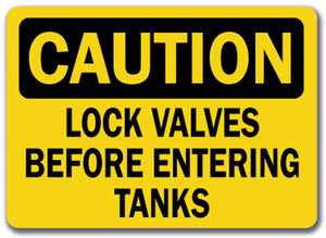 Caution Sign - Lock Valves Before Entering Tanks