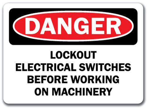 Danger Sign - Lockout Elect. Switch Before Working On Machinery  10x14 OSHA Sign