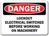 Danger Sign - Lockout Elect. Switch Before Working On Machinery  10x14 OSHA Sign