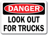 Danger Sign - Look Out For Trucks