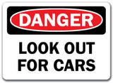 Danger Sign - Look Out For Cars