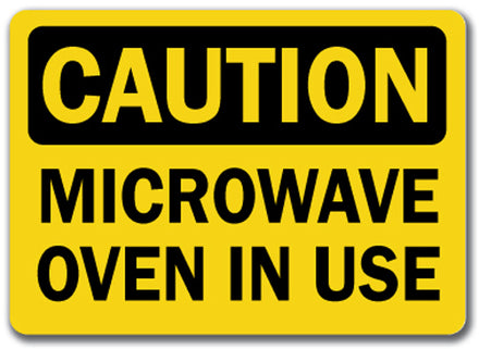 Caution Sign - Microwave In Use