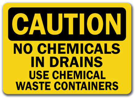 Caution Sign - No Chemicals In Drains Use Chemical Containers