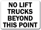 No Lift Trucks Beyond this Point Forklift Sign