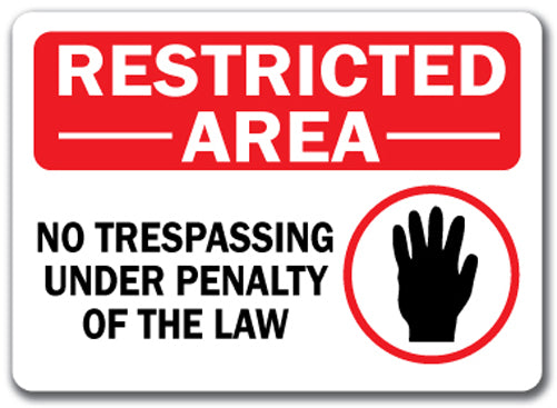 Restricted Area Sign - No Trespassing Under Penalty...