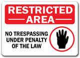 Restricted Area Sign - No Trespassing Under Penalty...