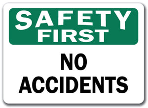 Safety First Sign - No Accidents