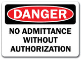 Danger Sign - No Admittance Without Authorization