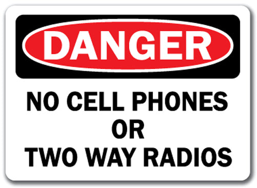 Danger Sign - No Cell Phones or Two Way Radios