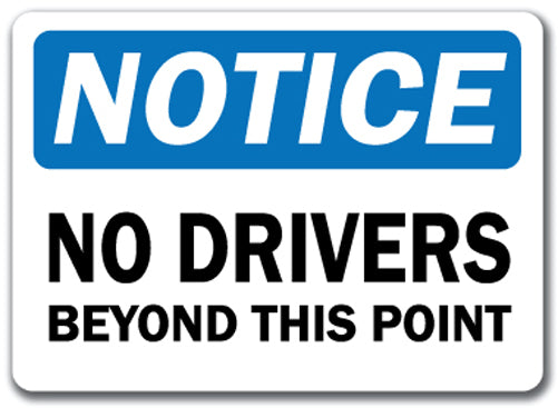 Notice Sign - No Drivers Beyond This Point