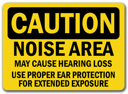 Caution Sign - Noise Area Hearing Loss Ear Protection Required