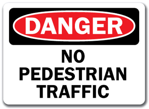 Danger Sign - No Pedestrian Traffic