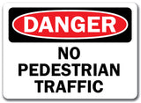 Danger Sign - No Pedestrian Traffic