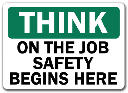 Think - On The Job Safety Begins Here Sign