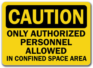 Caution Sign -  Authorized Personnel Confined Space
