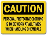 Caution Sign - Protective Clothing Worn When Handling Chemical