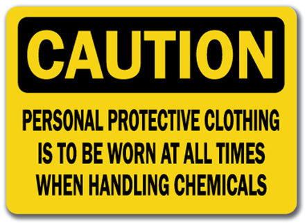 Caution Sign - Protective Clothing Worn When Handling Chemical