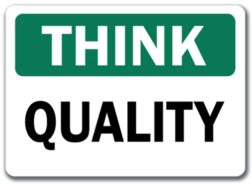 Think Safety Sign - Quality