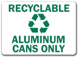 Recyclable Aluminum Cans Only with Graphic Sign