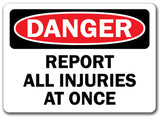 Danger Sign - Report All Injuries At Once