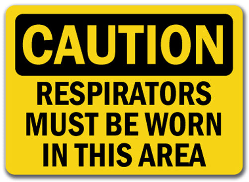 Caution Sign Sign - Respirators Must Be Worn In Area