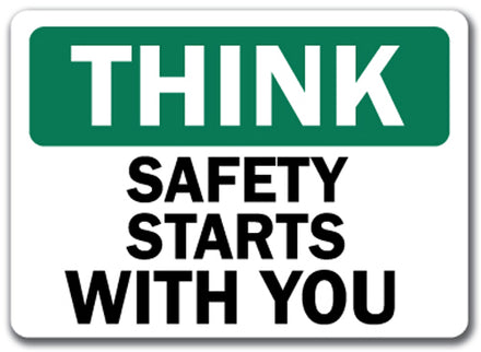 Think - Safety Starts With You Sign