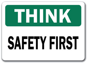 Think Safety Sign - Safety First