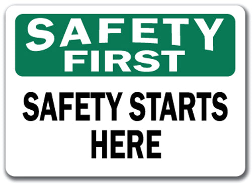 Safety First Sign - Safety Starts Here