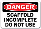 Danger Sign - Scaffold Incomplete Do Not Use